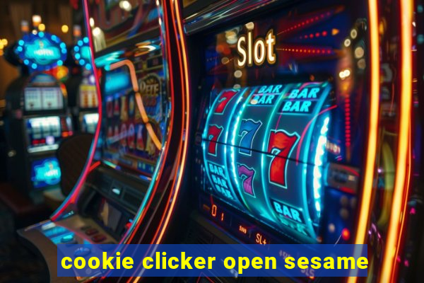 cookie clicker open sesame